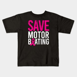 Breast Cancer Awareness - Save Motor Boating Kids T-Shirt